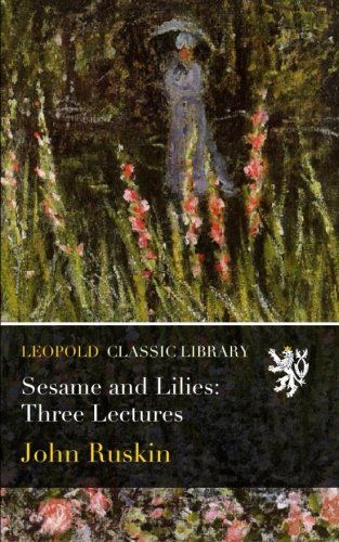 Sesame and Lilies: Three Lectures