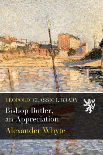 Bishop Butler, an Appreciation