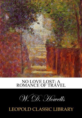 No love lost; a romance of travel