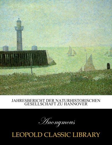 Jahresbericht der Naturhistorischen Gesellschaft zu Hannover (German Edition)