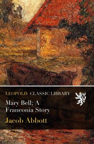Mary Bell; A Franconia Story