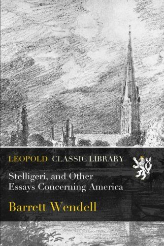 Stelligeri, and Other Essays Concerning America