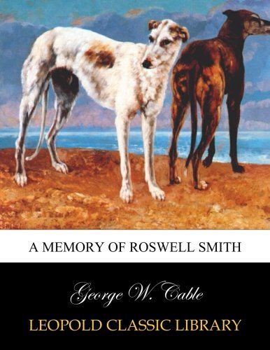 A memory of Roswell Smith
