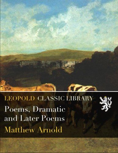 Poems, Dramatic and Later Poems