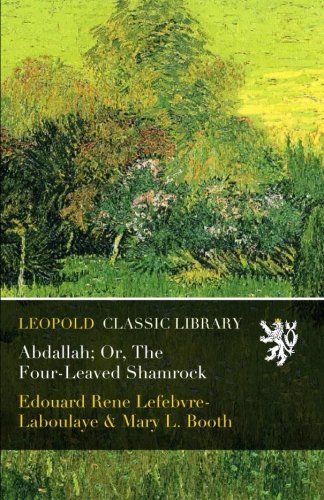 Abdallah; Or, The Four-Leaved Shamrock