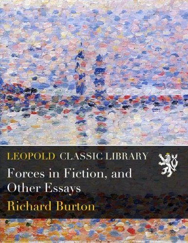 Forces in Fiction, and Other Essays