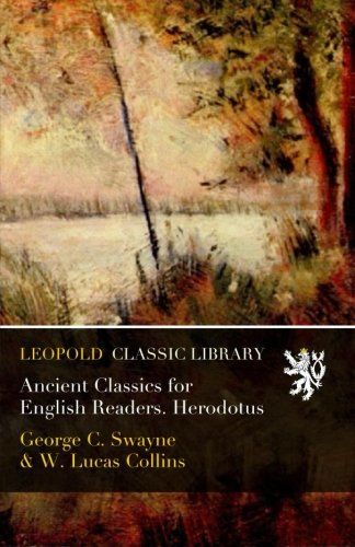 Ancient Classics for English Readers. Herodotus