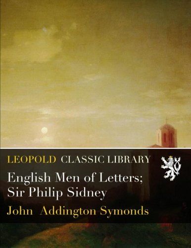 English Men of Letters; Sir Philip Sidney