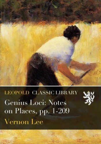 Genius Loci: Notes on Places, pp. 1-209