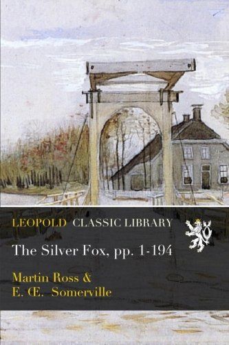 The Silver Fox, pp. 1-194
