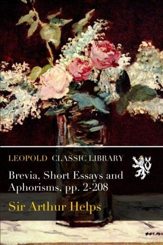 Brevia, Short Essays and Aphorisms, pp. 2-208