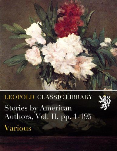 Stories by American Authors, Vol. II, pp. 1-195