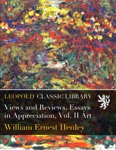 Views and Reviews, Essays in Appreciation, Vol. II Art