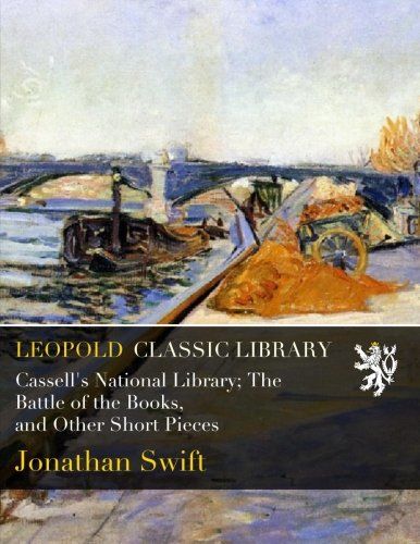 Cassell's National Library; The Battle of the Books, and Other Short Pieces