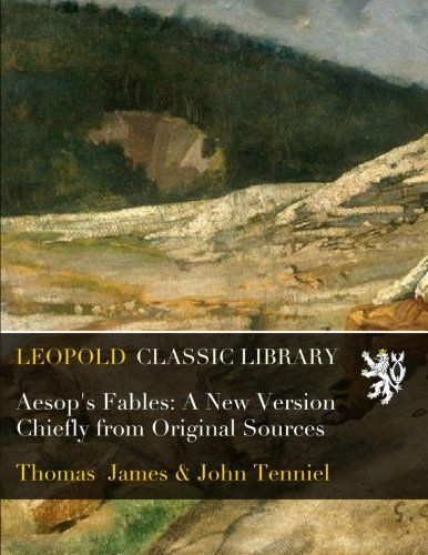 Aesop's Fables: A New Version Chiefly from Original Sources