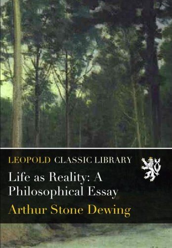 Life as Reality: A Philosophical Essay
