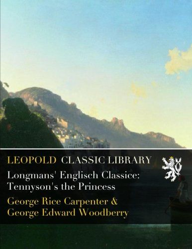 Longmans' Englisch Classice: Tennyson's the Princess