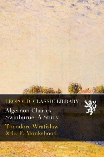 Algernon Charles Swinburne: A Study