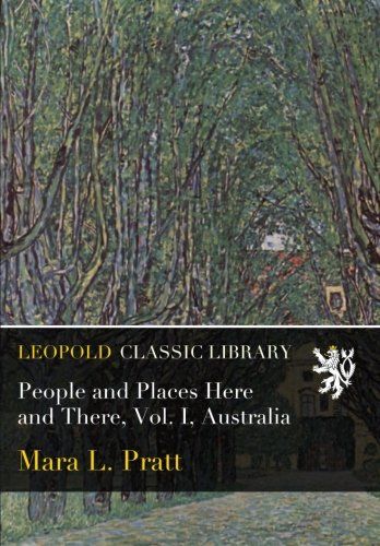People and Places Here and There, Vol. I, Australia