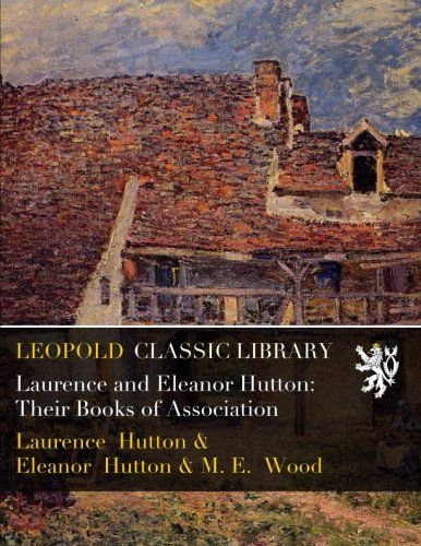 Laurence and Eleanor Hutton: Their Books of Association