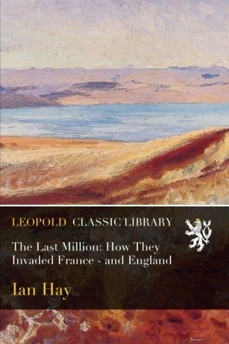 The Last Million: How They Invaded France - and England