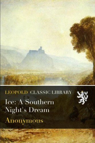 Ice: A Southern Night's Dream