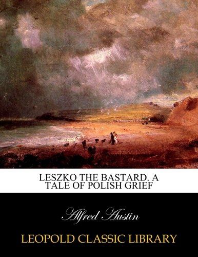 Leszko the bastard. A tale of Polish grief