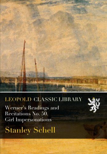 Werner's Readings and Recitations No. 50. Girl Impersonations