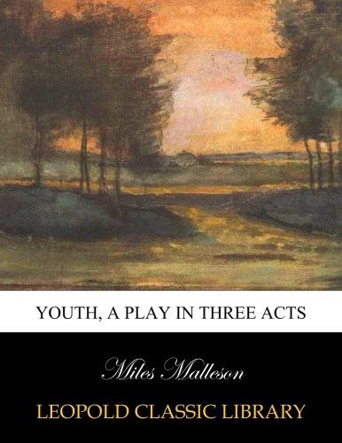 Youth, a play in three acts