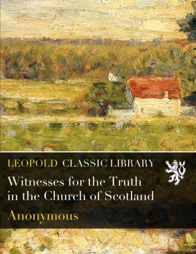 Witnesses for the Truth in the Church of Scotland