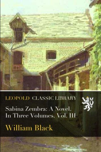 Sabina Zembra: A Novel. In Three Volumes. Vol. III