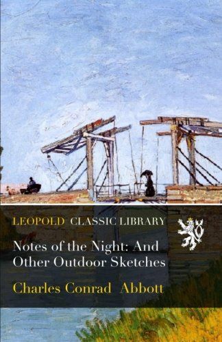 Notes of the Night: And Other Outdoor Sketches
