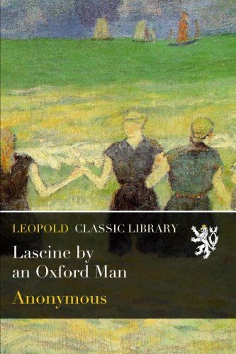 Lascine by an Oxford Man