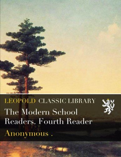 The Modern School Readers. Fourth Reader