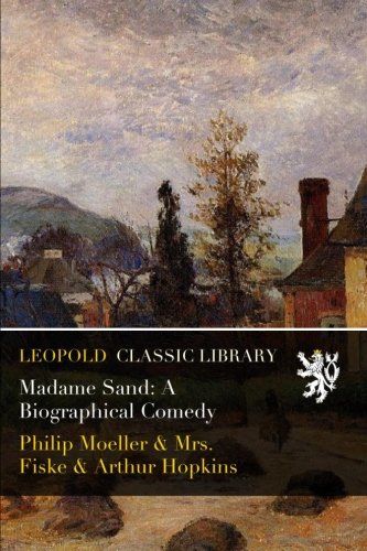 Madame Sand: A Biographical Comedy
