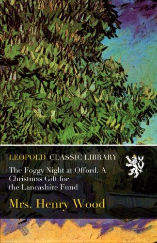 The Foggy Night at Offord. A Christmas Gift for the Lancashire Fund