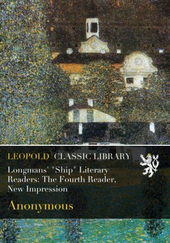 Longmans' "Ship" Literary Readers: The Fourth Reader, New Impression