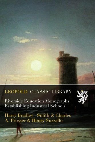 Riverside Education Monographs: Establishing Industrial Schools
