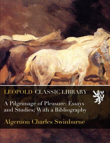 A Pilgrimage of Pleasure: Essays and Studies; With a Bibliography