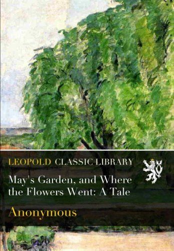 May's Garden, and Where the Flowers Went: A Tale