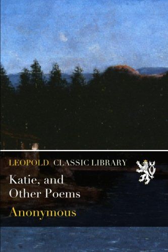 Katie, and Other Poems
