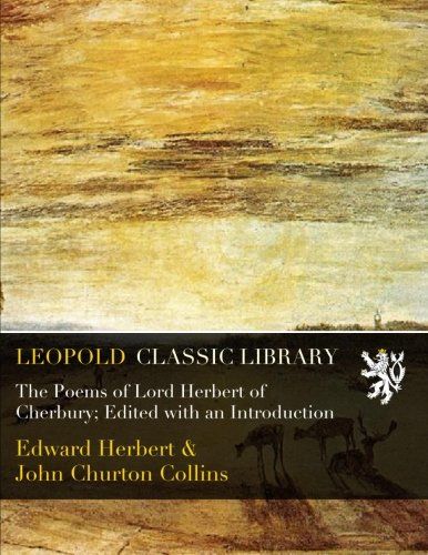 The Poems of Lord Herbert of Cherbury; Edited with an Introduction