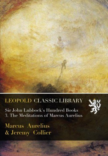 Sir John Lubbock's Hundred Books 3. The Meditations of Marcus Aurelius