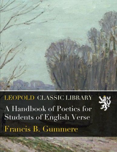 A Handbook of Poetics for Students of English Verse