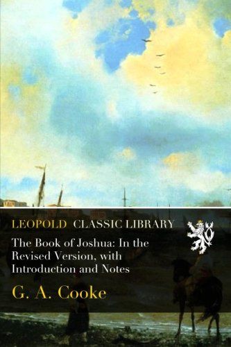 The Book of Joshua: In the Revised Version, with Introduction and Notes