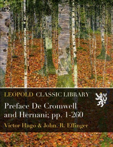 Preface De Cromwell and Hernani; pp. 1-260