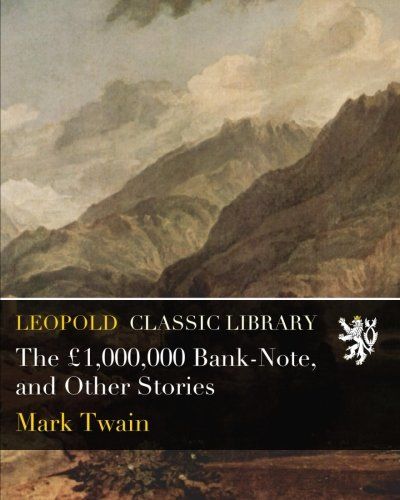 The £1,000,000 Bank-Note, and Other Stories