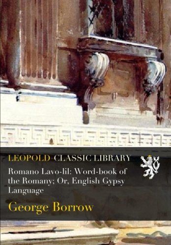 Romano Lavo-lil: Word-book of the Romany; Or, English Gypsy Language