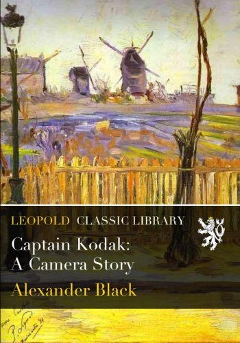 Captain Kodak: A Camera Story