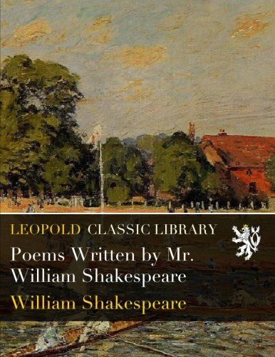 Poems Written by Mr. William Shakespeare